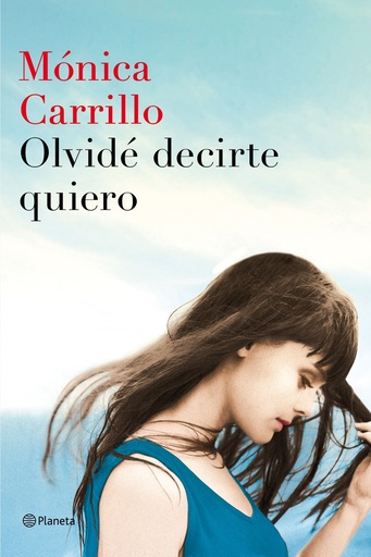 [9788408152972] OLVIDE DECIRTE QUIERO